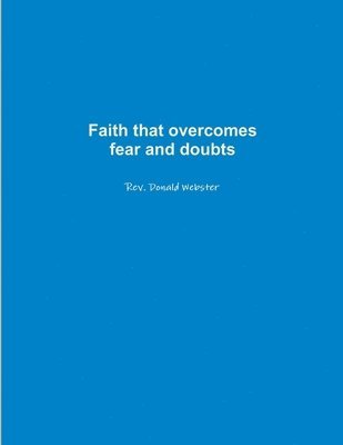 Faith That Overcomes Fear and Doubts 1