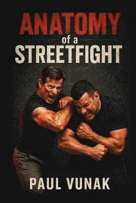 Paul Vunak - Anatomy of a Streetfight, Häftad. Tillgänglighet: Tillfälligt slut