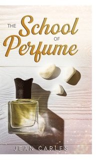 bokomslag School of Perfume