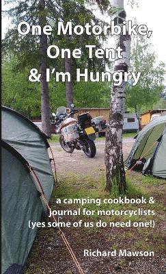 One Motorbike, One Tent and I'm Hungry 1