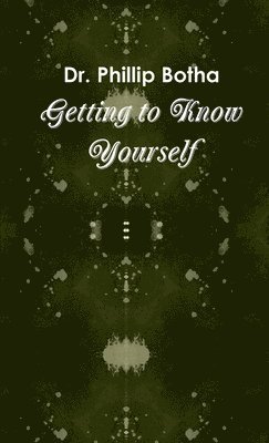 Phillip Botha, Dr. Phillip Botha - Getting to Know Yourself, Häftad