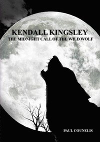 bokomslag Kendall Kingsley and the Midnight Call of the Wild Wolf