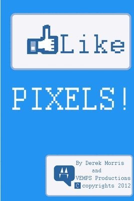 Derek Morris - Like Pixels, Häftad