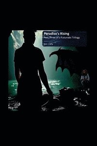 bokomslag Paradiso's Rising, Part Three of a Futuristic Trilogy