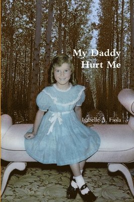 My Daddy Hurt Me 1