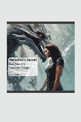 bokomslag Paradiso's Secret, Part Two of a Futuristic Trilogy