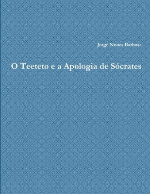 Jorge Nunes Barbosa - O Teeteto E a Apologia De Socrates, Häftad