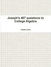 bokomslag Joseph's 487 questions to College Algebra