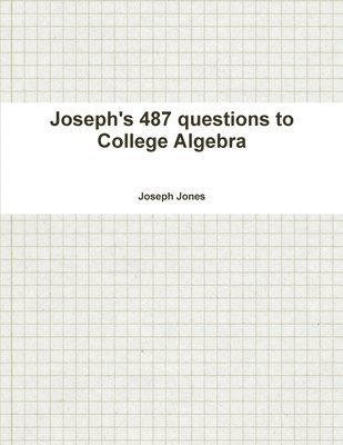 bokomslag Joseph's 487 questions to College Algebra