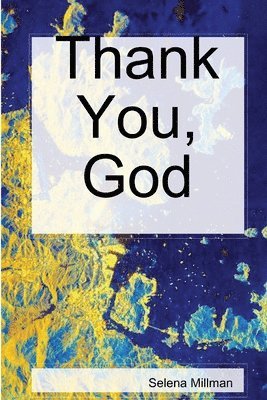 Selena Millman - Thank You, God, Häftad