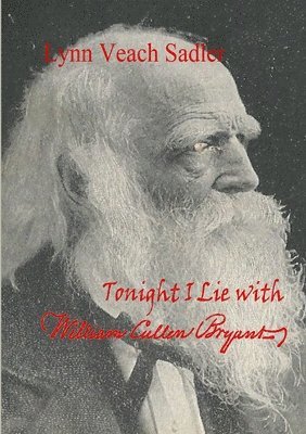 Tonight I Lie with William Cullen Bryant 1