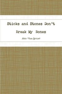 bokomslag Sticks and Stones Don't Break My Bones