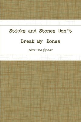 bokomslag Sticks and Stones Don't Break My Bones