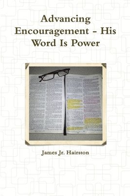 Advancing Encouragement - His Word Is Power 1