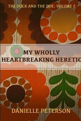 My Wholly Heartbreaking Heretic 1