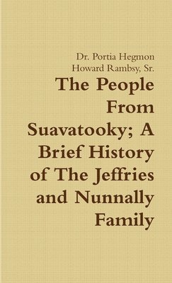 The People From Suavatooky A Brief History of The Jeffries and Nunnally Family 1