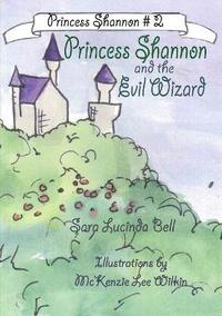 bokomslag Princess Shannon and the Evil Wizard