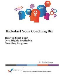 bokomslag Kickstart Your Coaching Biz