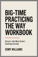bokomslag Big-Time Practicing the Way Workbook
