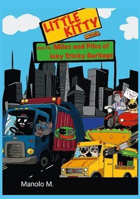 bokomslag Little Kitty and the Miles and Piles of Icky Sticky Garbage