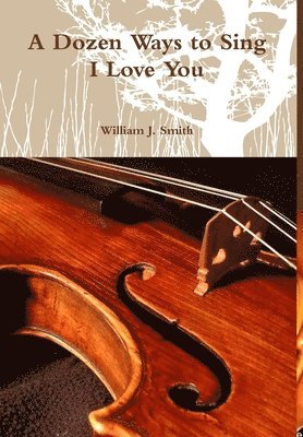 bokomslag Dozen Ways to Sing I Love You