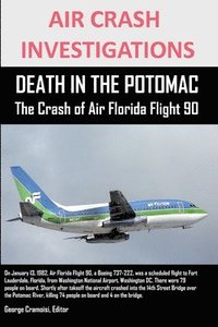 bokomslag AIR CRASH INVESTIGATIONS DEATH IN THE POTOMAC The Crash of Air Florida Flight 90