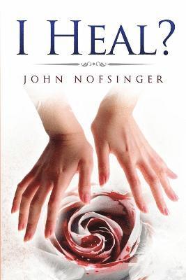 John Nofsinger - I Heal?, Häftad