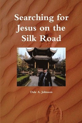 bokomslag Searching for Jesus on the Silk Road