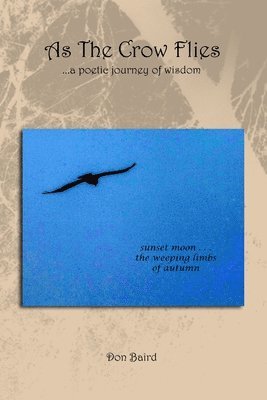 Don Baird - As The Crow Flies, Häftad