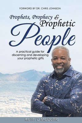 bokomslag Prophets, Prophecy & Prophetic People