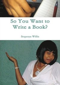 bokomslag So You Want to Write a Book?