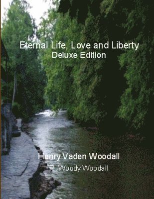bokomslag Eternal Life, Love and Liberty, Deluxe Edition