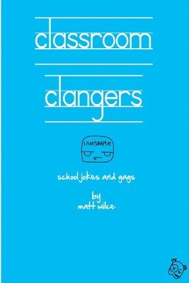 Matt Wilce - Classroom Clangers, Häftad