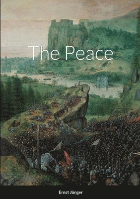 Ernst Jünger - Peace, Häftad