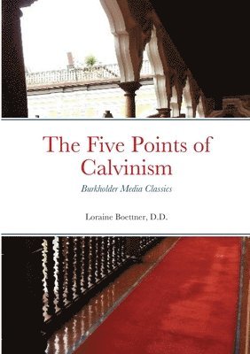 The Five Points of Calvinism 1
