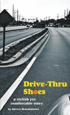 Steven Brandsdorfer - Drive-Thru Shoes, Häftad