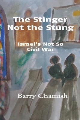 bokomslag Stinger Not the Stung: Israel's Not So Civil War