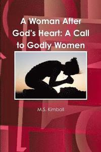 bokomslag A Woman After God's Heart: A Call to Godly Women