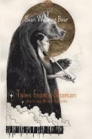 bokomslag Tales From a Shaman: Walking Bear Speaks