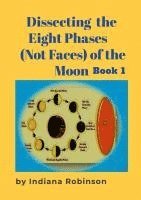 bokomslag Dissecting the Eight Phases (Not Faces) of the Moon