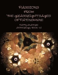 bokomslag Passions from the Glasslight Sages of Patoushune