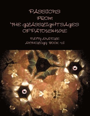 bokomslag Passions from the Glasslight Sages of Patoushune