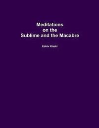 bokomslag Meditations on the Sublime and the Macabre