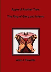 bokomslag Apple of Another Tree: the Ring of Glory and Inferno