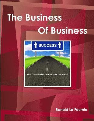 Ronald La Fournie - Business Of Business, Häftad