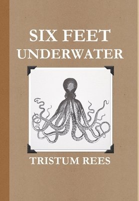 Six Feet Underwater US Trade Hardcover 1