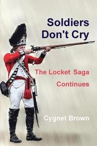 bokomslag Soldiers Don't Cry, The Locket Saga Continues
