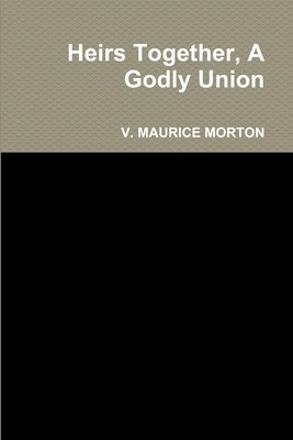 Heirs Together, A Godly Union 1