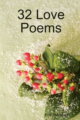 Eric Thompson - 32 Love Poems, Häftad