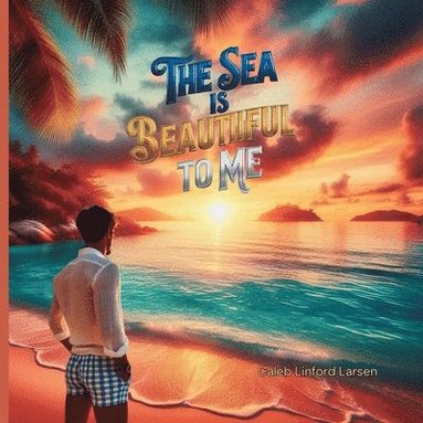 bokomslag Sea is Beautiful to Me